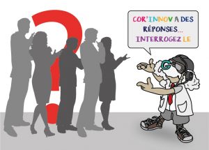 Cor'Innov a des réponses